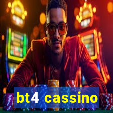 bt4 cassino